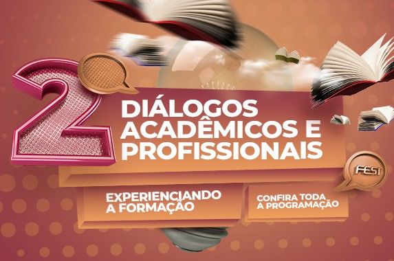 Inscrições abertas: 2º Diálogos Acadêmicos e Profissionais