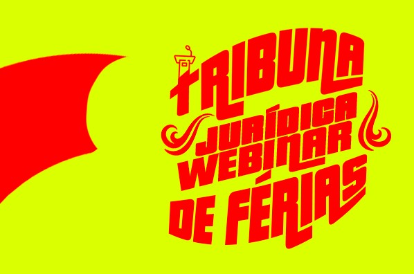 Tribuna Jurídica é tema de Webinar de Férias da Fest