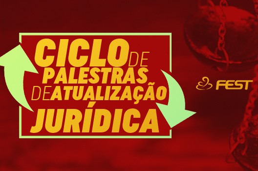 Ciclo de Palestras de Atualização Jurídica - Fest