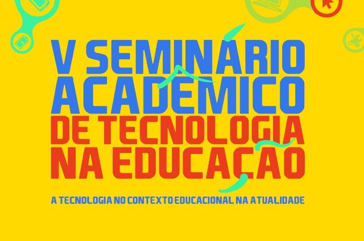V SEMINÁRIO ACADÊMICO DE TECNOLOGIA NA EDUCAÇÃO – SATE